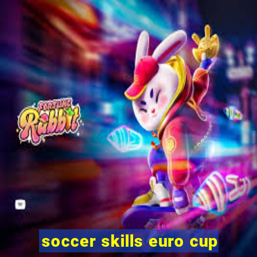 soccer skills euro cup